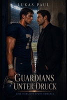 Denver Guardians – Unter Druck: Eine heimliche Sports Romance (German Edition) B0H22KTB2V Book Cover