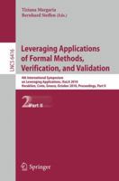 Leveraging Applications of Formal Methods, Verification, and Validation: 4th International Symposium on Leveraging Applications, ISoLA 2010 Heraklion, Crete, Greece, October 18-21, 2010 Proceedings, P 3642165605 Book Cover