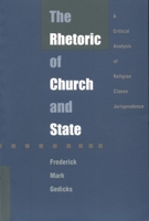 The Rhetoric of Church and State: A Critical Analysis of Religion Clause Jurisprudence 0822316668 Book Cover