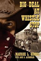 Big Deal at Whistle Stop: A Novel 1884092179 Book Cover