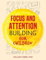 FOCUS AND ATTENTION BUILDING B0HBRHDN6N Book Cover