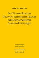 Das Us-Amerikanische Discovery-Verfahren Im Rahmen Deutscher Gerichtlicher Auseinandersetzungen: Eine Untersuchung Unter Rechtsvergleichenden Gesichts 3161545524 Book Cover