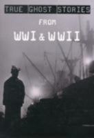 True Ghost Stories From WWI & WWII 0753711621 Book Cover