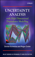 Uncertainty Analysis with High Dimensional Dependence Modelling (Wiley Series in Probability and Statistics) 0470863064 Book Cover