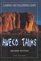 Hueco Tanks Climbing and Bouldering Guide