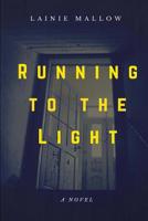 Running to the Light 1974635759 Book Cover