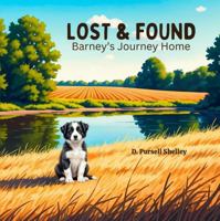 Lost & Found: Barney's Journey Home (Barney the Farm Dog Series) B0GSHMWCGN Book Cover