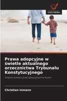 Prawa adopcyjne w swietle aktualnego orzecznictwa Trybunalu Konstytucyjnego (Polish Edition) 6209519164 Book Cover