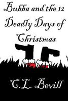 Bubba and the 12 Deadly Days of Christmas: A Bubba Mystery 1480209007 Book Cover