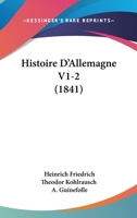 Histoire D'Allemagne V1-2 (1841) 1167679393 Book Cover