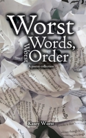 Worst Words, Worst Order: A poetry collection 1968456007 Book Cover