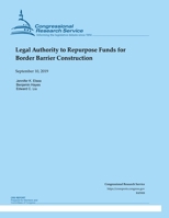 Legal Authority to Repurpose Funds for Border Barrier Construction 1693031353 Book Cover