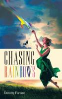 Chasing Rainbows 1504314204 Book Cover