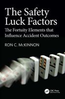 The Safety Luck Factors: The Fortuity Elements that Influence Accident Outcomes 1041393644 Book Cover