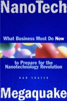 Nanotech Megaquake: What Business Must Do Now to Prepare for the Nanontechnology Revolution 047120045X Book Cover