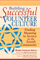 Building a Successful Volunteer Culture: Finding Meaning in Service in the Jewish Community 1580234089 Book Cover