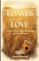 Loaves of Love: A Story of Quiet Magic, Slow Rising, and Second Chances B0G43XP131 Book Cover