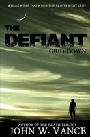 The Defiant: Grid Down 1507734166 Book Cover