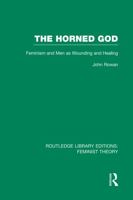The horned god: Feminism and men as wounding and healing 0710206747 Book Cover