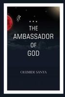 The Ambassador of God 095664046X Book Cover