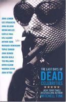 The Last Days of Dead Celebrities 1401360254 Book Cover