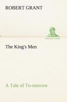 The King's Men: A Tale of To-morrow 1018987371 Book Cover