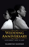 Wedding Anniversary: Love Doesn't Have to Hurt 1524664685 Book Cover