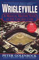 Wrigleyville: A Magical History Tour of the Chicago Cubs 0312156995 Book Cover
