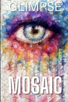 Glimpse vol 10 MOSAIC B08MTZCQRV Book Cover