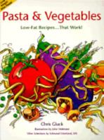 Pasta and Vegetables Low Fat Recipes That Work: Low-Fat Recipes-- That Work 1891004026 Book Cover