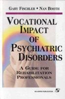 Vocational Impact of Psychiatric Disorders: A Guide for Rehabilitation Professionals 083421251X Book Cover