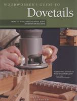 Woodworker's Guide to Dovetails: How to Make the Essential Joint by Hand or Machine 1565233875 Book Cover