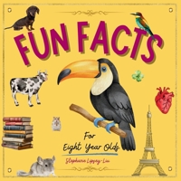 Fun Facts for Eight Year Olds 1917565097 Book Cover