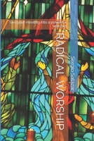RADICAL WORSHIP: Turn your meeting into a powerful worship B083YJ3H6Y Book Cover