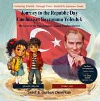 Journey to the Republic Day: Cumhuriyet Bayramina Yolculuk (Following Atatürk Through Time) 1968741585 Book Cover