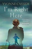 I'm Right Here 1444744194 Book Cover