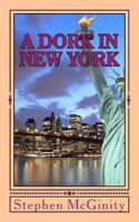 A Dork in New York - Part One 1540719227 Book Cover