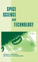 Spice Science and Technology (Food Science & Technology) (Food Science and Technology) 0824701445 Book Cover