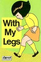 With My Legs (Signed English) 0913580422 Book Cover