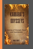 KAMARA'S ODYSSEYS: A journey of triumph, tenacity and Touchdowns B0CSMQJ5V6 Book Cover