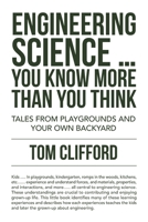 Engineering Science … You Know More Than You Think: Tales From Playgrounds and Your Own Backyard 1698709676 Book Cover