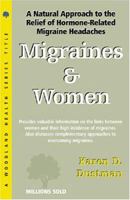 Migranes and Women: Real Relief Through Natural Remedies 1580543308 Book Cover