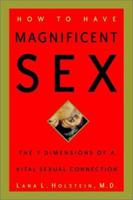 How to Have Magnificent Sex: Improve Your Relationship and Start to Have the Best Sex of Your Life 0609607537 Book Cover