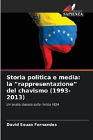 Storia politica e media: la "rappresentazione" del chavismo (1993-2013) (Italian Edition) 6208091497 Book Cover
