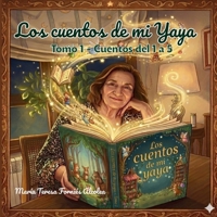 Los Cuentos de mi Yaya: Tomo 1 - Cuentos del 1 al 5 (Spanish Edition) B0GYGRBP5S Book Cover
