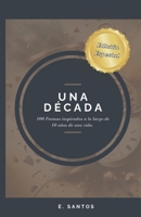 Una Década: Edición Especial: 100 Poemas escritos a lo largo de 10 años de una vida (Spanish Edition) B0FKT16K3G Book Cover