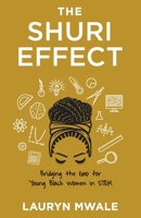 The Shuri Effect: Bridging the Gap for Young Black Women in STEM 163730708X Book Cover