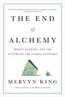 The End of Alchemy: Money, Banking, and the Future of the Global Economy 0393247023 Book Cover
