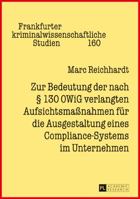 Zur Bedeutung Der Nach § 130 Owig Verlangten Aufsichtsmaßnahmen Fuer Die Ausgestaltung Eines Compliance-Systems Im Unternehmen 3631724489 Book Cover
