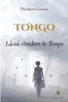 TONGO: Là où s'endort le Temps (French Edition) B0FGTZDLM8 Book Cover